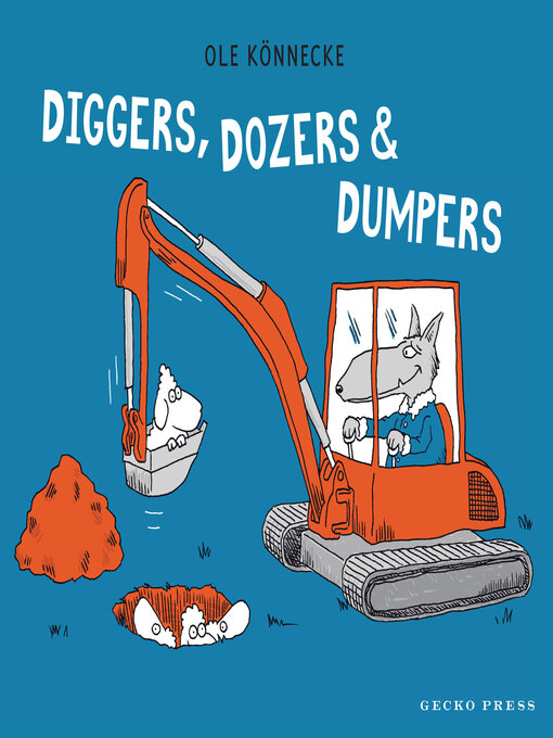 Title details for Diggers, Dozers, and Dumpers by Ole Könnecke - Available